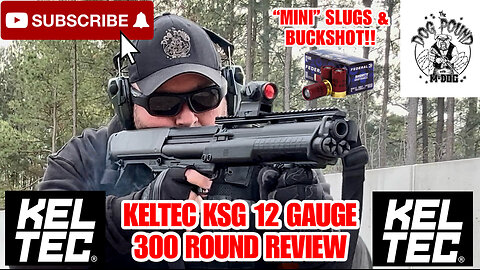 KELTEC KSG 12 GAUGE 300 ROUND REVIEW! MINI SLUGS / BUCKSHOT!