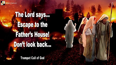 Dec 7, 2010 🎺 The Lord says... Escape to the Father's House, do not look back