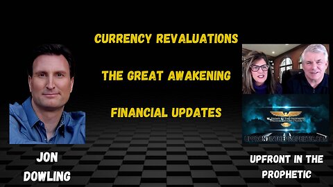 Jon Dowling & Upfront In The Prophetic Discuss Financial Updates & What's Coming Next