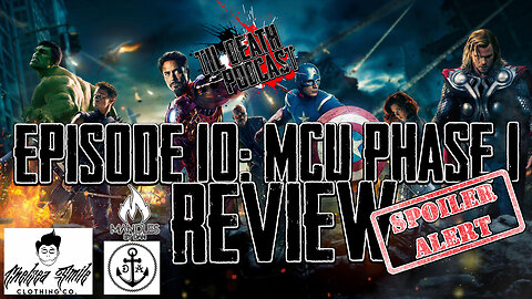 #10: MCU Phase 1 Review - !!SPOILER ALERT!! | Til Death Podcast | 03.25.19