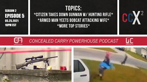 CCX2 S02E05: Armed Citizen Shoots Gunman w/ Hunting Rifle