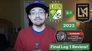 RSR5: Club León 2-1 LAFC 2023 CONCACAF Champions League Final Leg 1 Review!