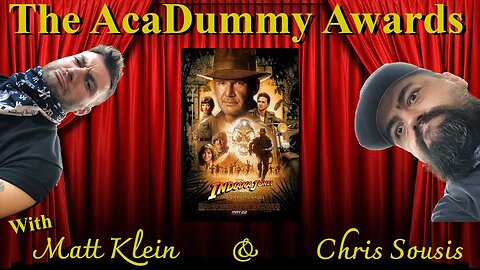 Indiana Jones and the Kingdom of the Crystal Skull - The AcaDummy Awards