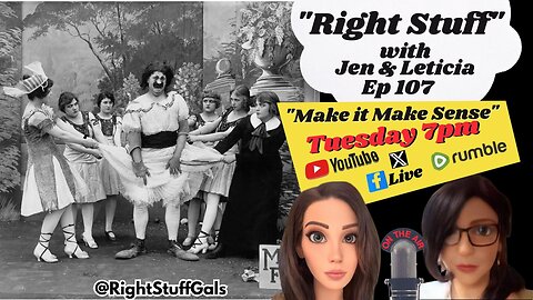 Right Stuff Ep 107 "Make it Make Sense"