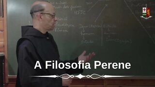 A Filosofia Perene - Parte II, por Dom João Batista, O.S.B.