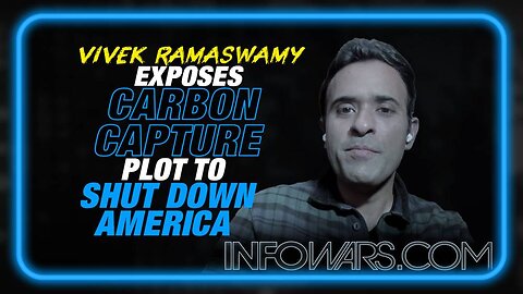 EXCLUSIVE: Vivek Ramaswamy Exposes Globalist Carbon Capture Plot to Shut Down America