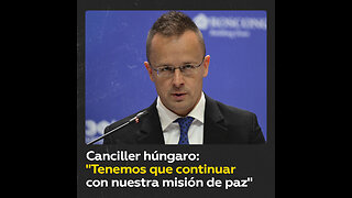 Canciller húngaro habla con medios rusos sobre la misión de paz de su país