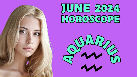 Aquarius June 2024 Horoscope: Career Boosts, Creative Sparks & Personal Growth!