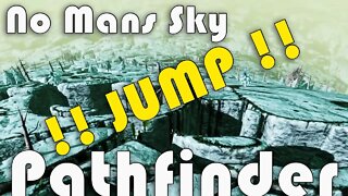 No Mans Sky I Pathfinder I Jump!!