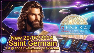 New 20/07/2024 - Saint Germain: la grande rivelazione si avvicina