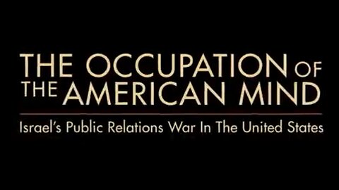 THE OCCUPATION OF THE AMERICAN MIND, ISRAEL