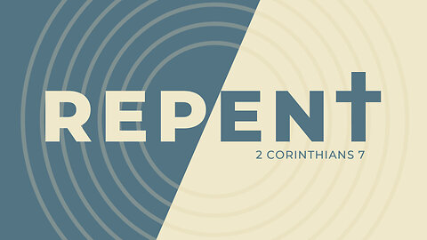 Repent | 2 Corinthians 7
