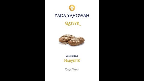 YYV5C1 Yada Yahowah Qatsyr…Harvests Shabuw’ah Seven Sevens Enriched & Empowered…