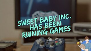 Sweet Baby Inc. Has Been Ruining Your Gaming Experience For Years