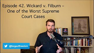 Episode 42. Wickard v. Filburn – One of the Worst Supreme Court Cases