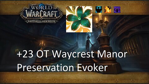 +23 OT Waycrest Manor | Preservation Evoker | Fortified | Volcanic | Spiteful | #48