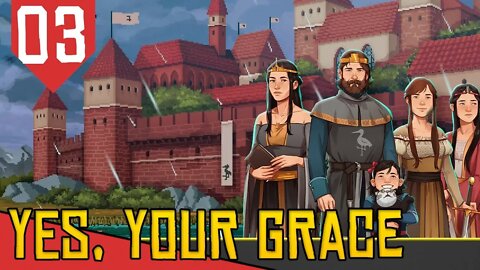 Alianças por Prisões - Yes, Your Grace #03 [Série Gameplay Português PT-BR]