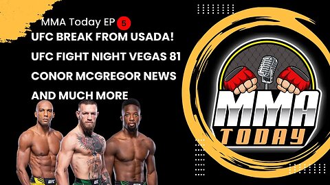 UFC Break From USADA! Conor McGregor News, UFC Fight Night Vegas 81 & Much More | MMA Today #5