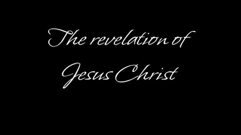 The revelation of Jesus Christ- audio book with black screen