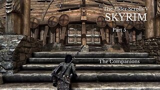 The Elder Scrolls V Skyrim Part 5 - The Companions