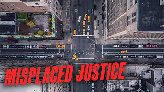 Misplaced Justice