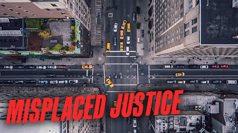 Misplaced Justice