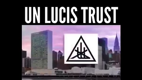 🇺🇳 U.N UNITED - ONE WORLD GOVERNMENT NATION >>> LUCIS >>> LUCIFER'S <<< TRUST