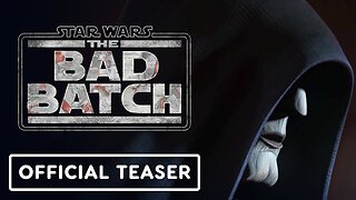 Star Wars: The Bad Batch Final Season - Official Teaser Trailer