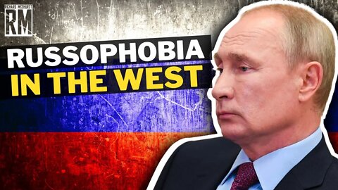 The West And Its Deep-Seated Russophobia