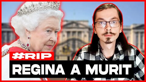 (Video bonus) Regina Angliei Elisabeta a II-a a murit | AlexVersiuneaUnu