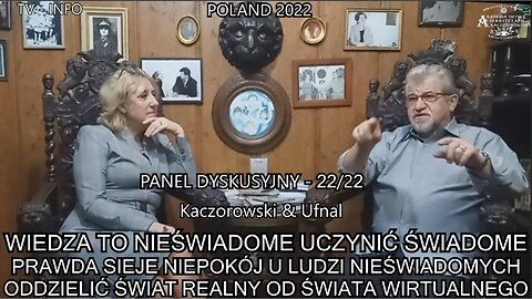 WIEDZA TO NIEŚWIADOME UCZYNIĆ ŚWIADOME,PRAWDA SIEJE NIEPOKÓJ A LUDZI NIEŚWIADOMYCH,ODDZIELIĆ ŚWIAT REALNY OD ŚWIATA WIRTUALNEGO/TV INFO 2022