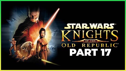 STAR WARS: KNIGHTS OF THE OLD REPUBLIC Walkthrough Gameplay Part 17 - WELCOME TATOOINE (FULL GAME)