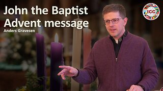 John the Baptist: Advent message - Anders Gravesen