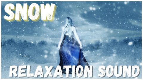 ♦ SNOW ! Meditate, relax, rest, SLEEP NOW!