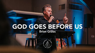 God Goes Before Us | Brian Gibbs [April 15th, 2023]