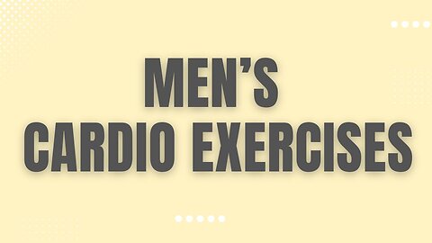 Best Men’s Cardio Exercises - Raindrops1.com