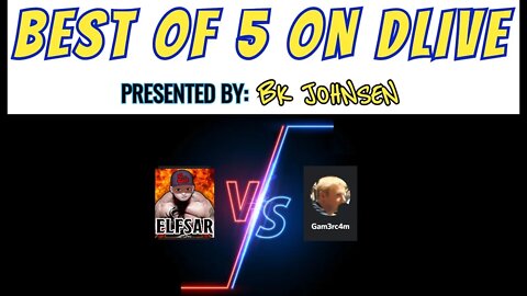 Best of 5 on Dlive! ELFSAR vs. Gam3rC4m