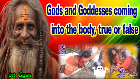 Gods and Goddesses coming into the body, true or false? | How Soul Enters Body?