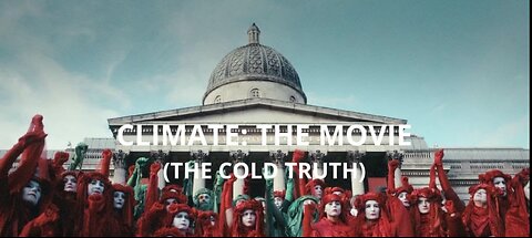 Climate: The Movie - The Cold Truth