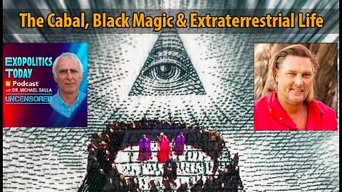 The Cabal, Black Magic & Extraterrestrial Life - ExoPolitics with Michael Salla - Guest: Brad Olsen
