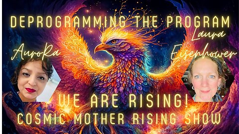 Cosmic Mother Rising: Deprograming the Program!