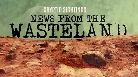 Cryptid Sightings: News From Radio Wasteland