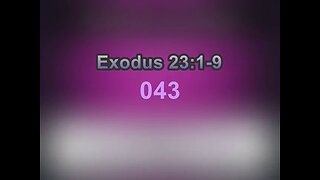 043 Exodus 23:1-9 (Exodus Studies)