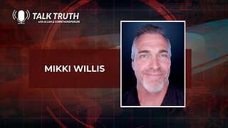 Talk Truth 08.10.23 - Mikki Willis