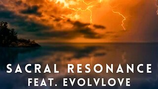 Sacral Resonance (feat. Evolvlove)