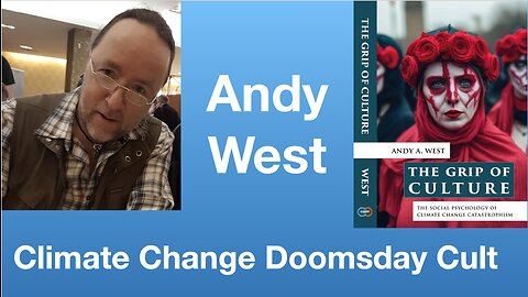 Andy West: The Climate Change Doomsday Cult | Tom Nelson Pod #135