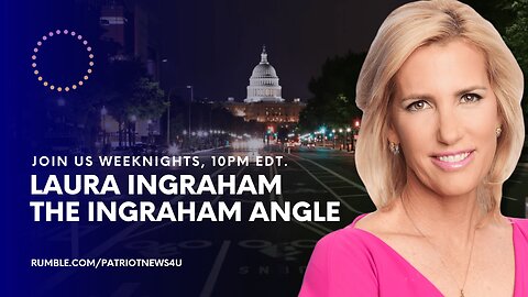 COMMERCIAL FREE REPLAY: The Ingraham Angle w/ Laura Ingraham, Weeknights 10PM EST