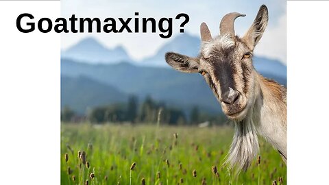 What is Goatmaxing?? | Yes, this is real.
