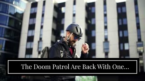 The Doom Patrol Are Back With One Mission: P*** Off DC's Biggest Heroes