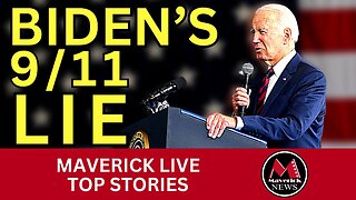 Joe Biden's 9/11 LIE | Maverick News Live Top Stories